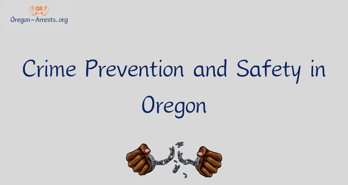 Crime Prevention and Safety in Oregon
