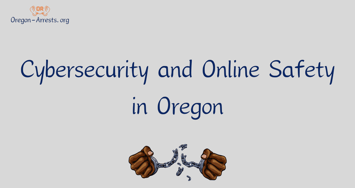 Cybersecurity and Online Safety in Oregon