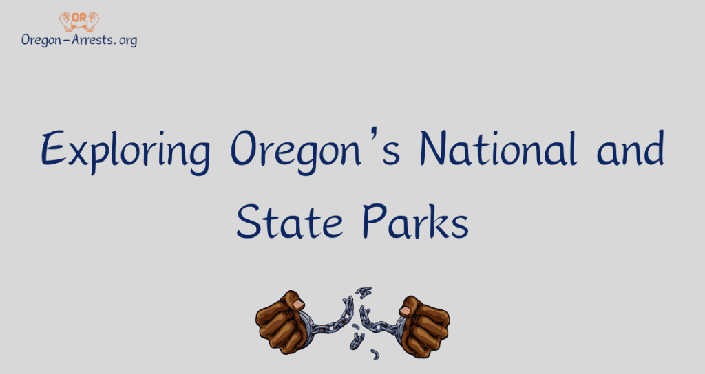Exploring Oregon's National and State Parks