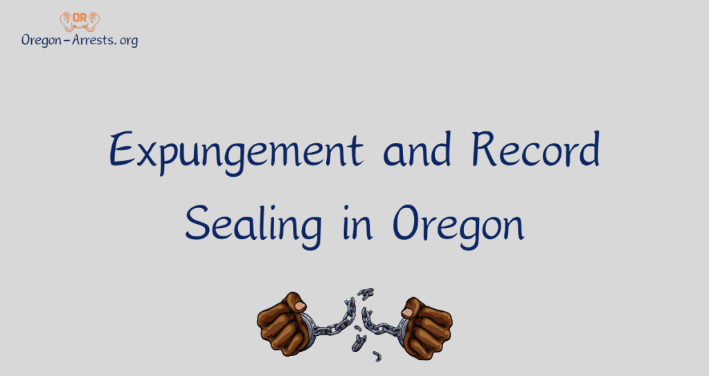 Expungement and Record Sealing in Oregon
