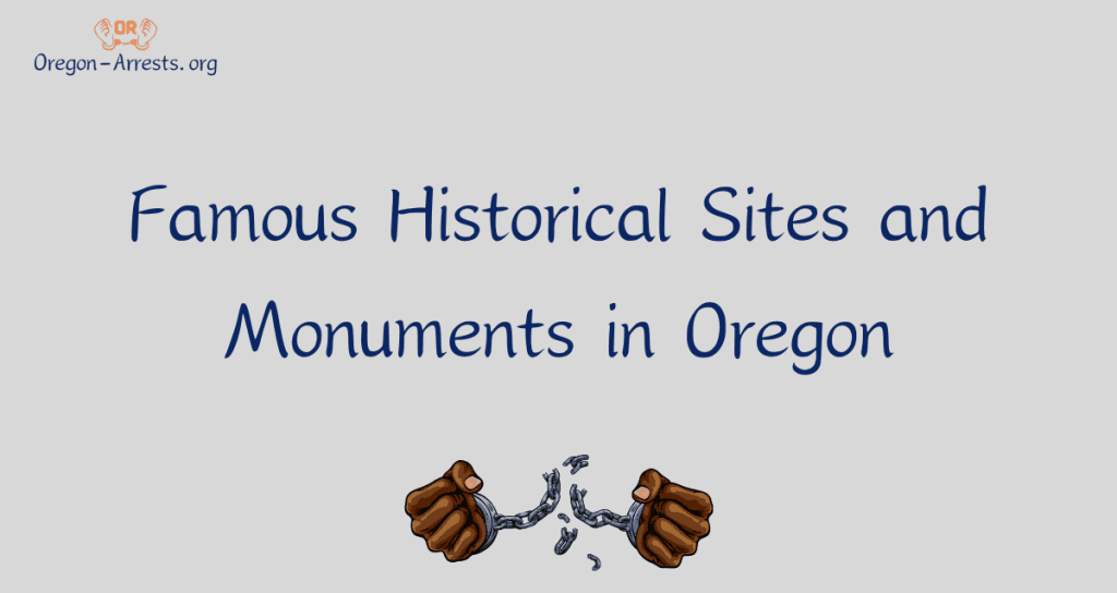 Famous Historical Sites and Monuments in Oregon