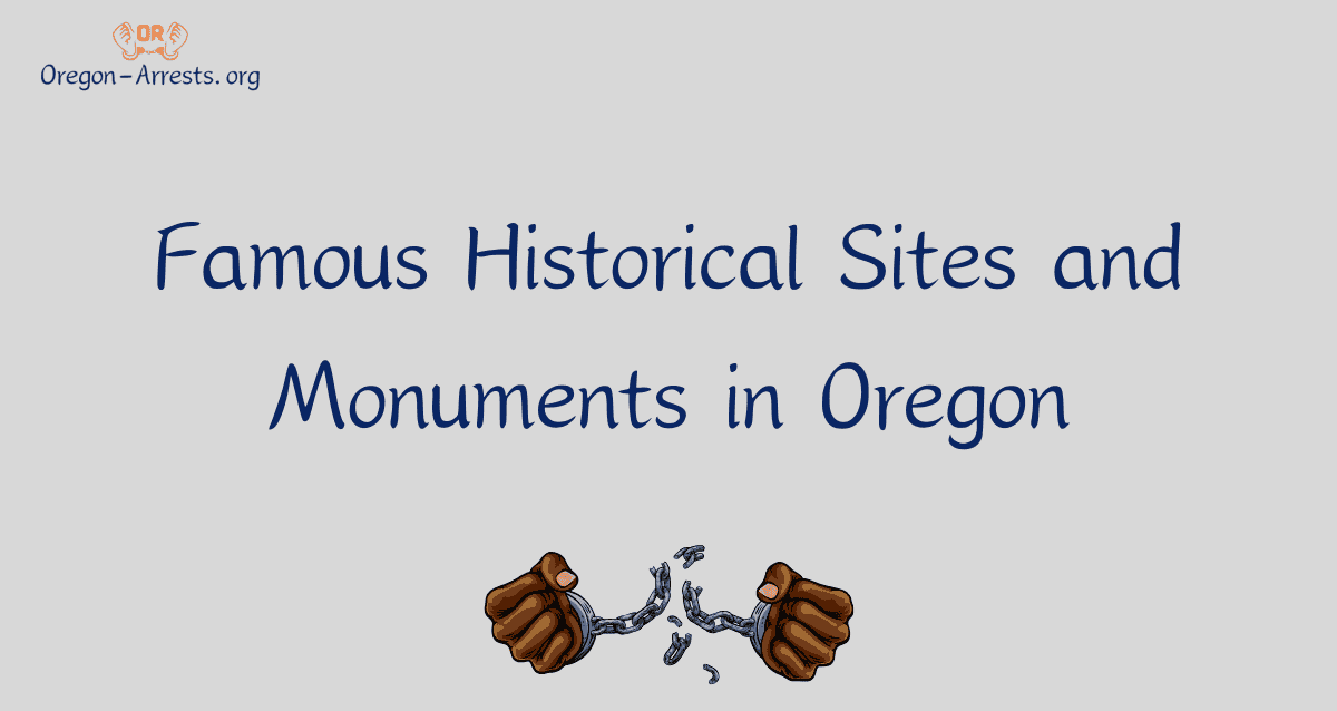 Famous Historical Sites and Monuments in Oregon