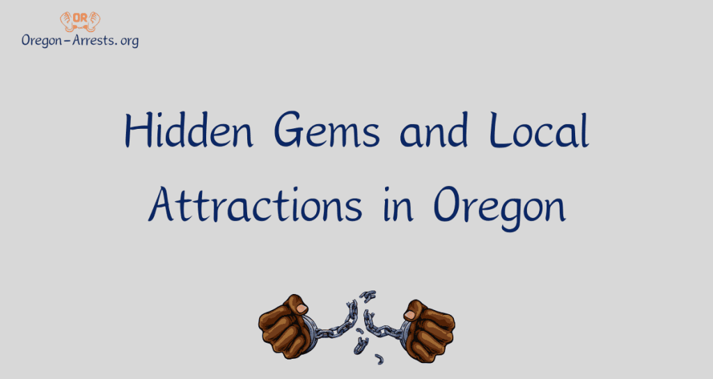 Hidden Gems and Local Attractions in Oregon