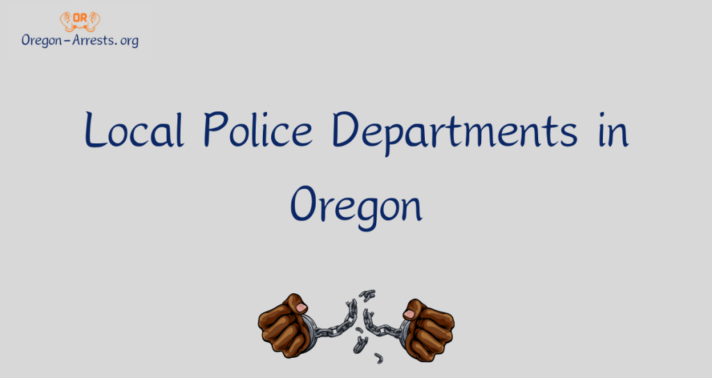 Local Police Departments in Oregon Oregon