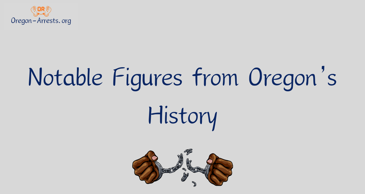 Notable Figures from Oregon's History