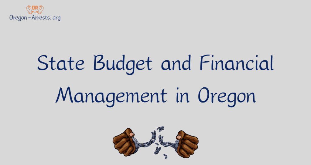 State Budget and Financial Management in Oregon