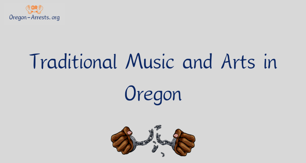 Traditional Music and Arts in Oregon